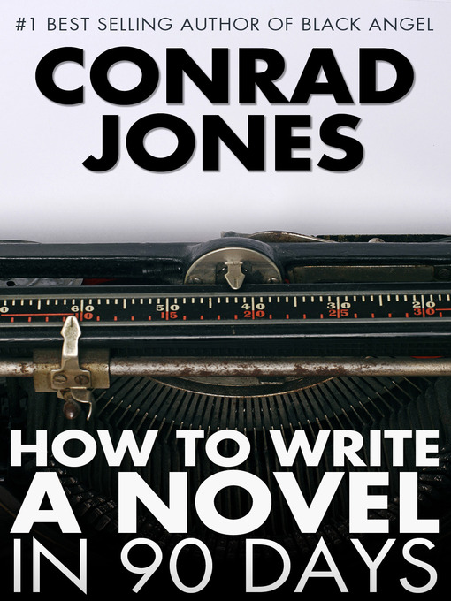 Title details for How to Write a Novel in 90 Days by Conrad Jones - Available